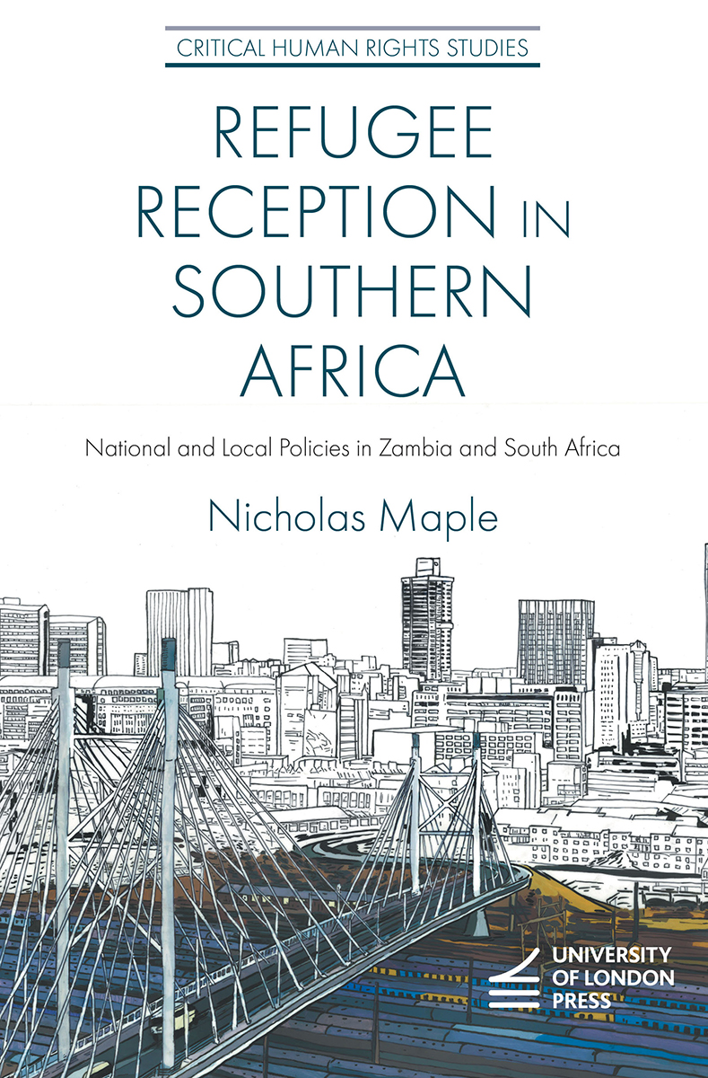 Cover: Refugee Reception in Southern Africa, National and Local Policies in Zambia and South Africa by Nicholas Maple