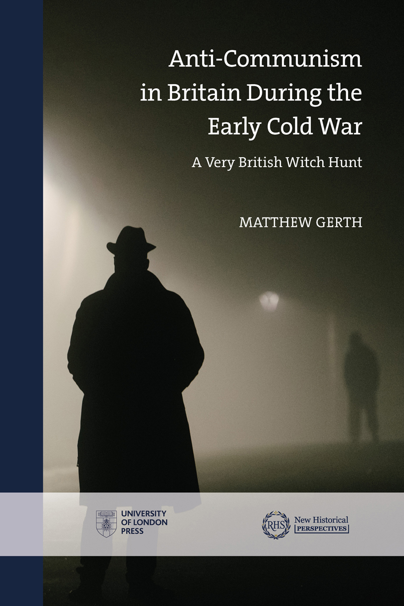 Cover: Anti-Communism in Britain During the Early Cold War, A Very British Witch Hunt by Matthew Gerth