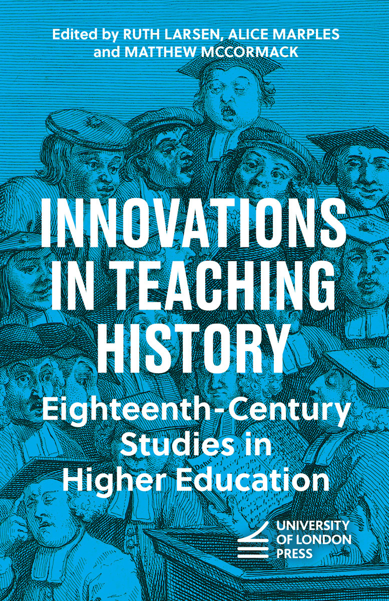 Cover: Innovations in Teaching History, Eighteenth-Century Studies in Higher Education edited by Ruth Larsen, Alice Marples and Matthew McCormack