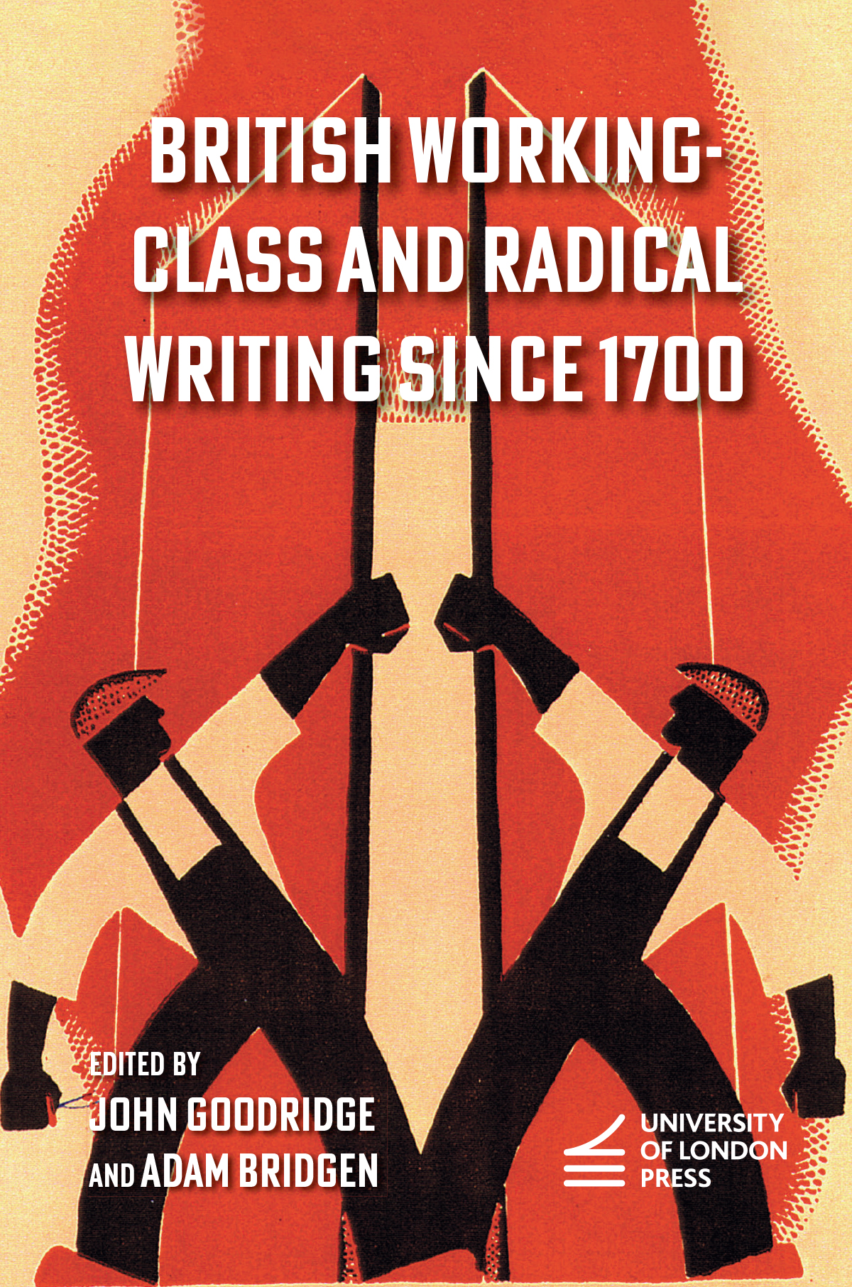 Cover: British Working-Class and Radical Writing Since 1700  edited by John Goodridge, and Adam Bridgen