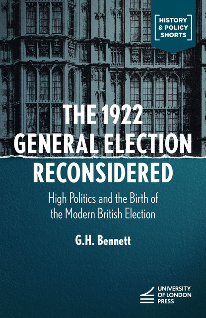 The cover for The 1922 General Election Reconsidered. It features a black and white image of the Houses of Parliament in London in close-up, showing a small section of the building's facade and arched windows.